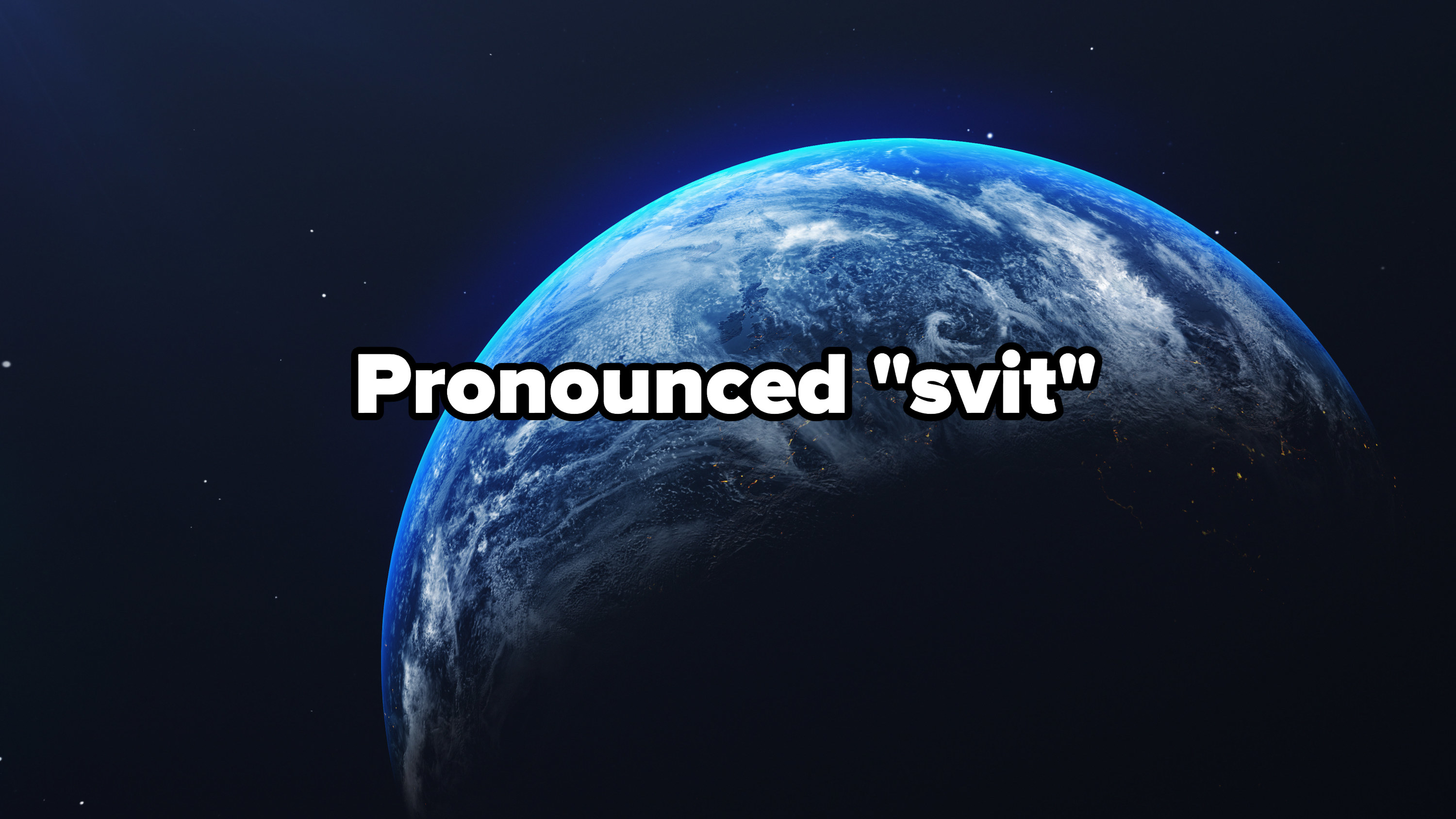 Pronounced svit