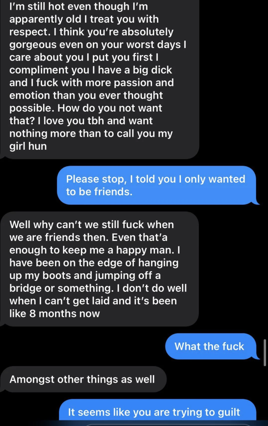 Text from man telling woman &quot;I don&#x27;t do well when i can&#x27;t get laid and it&#x27;s been like 8 months now&quot;