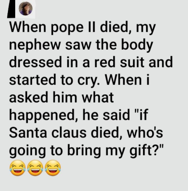 Kid cries because he thinks the pope&#x27;s funeral is Santa&#x27;s funeral