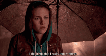 Kristen Stewart saying &quot;I did things that I really, really regret&quot;