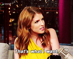 Anna Kendrick saying &quot;That&#x27;s what I want&quot;