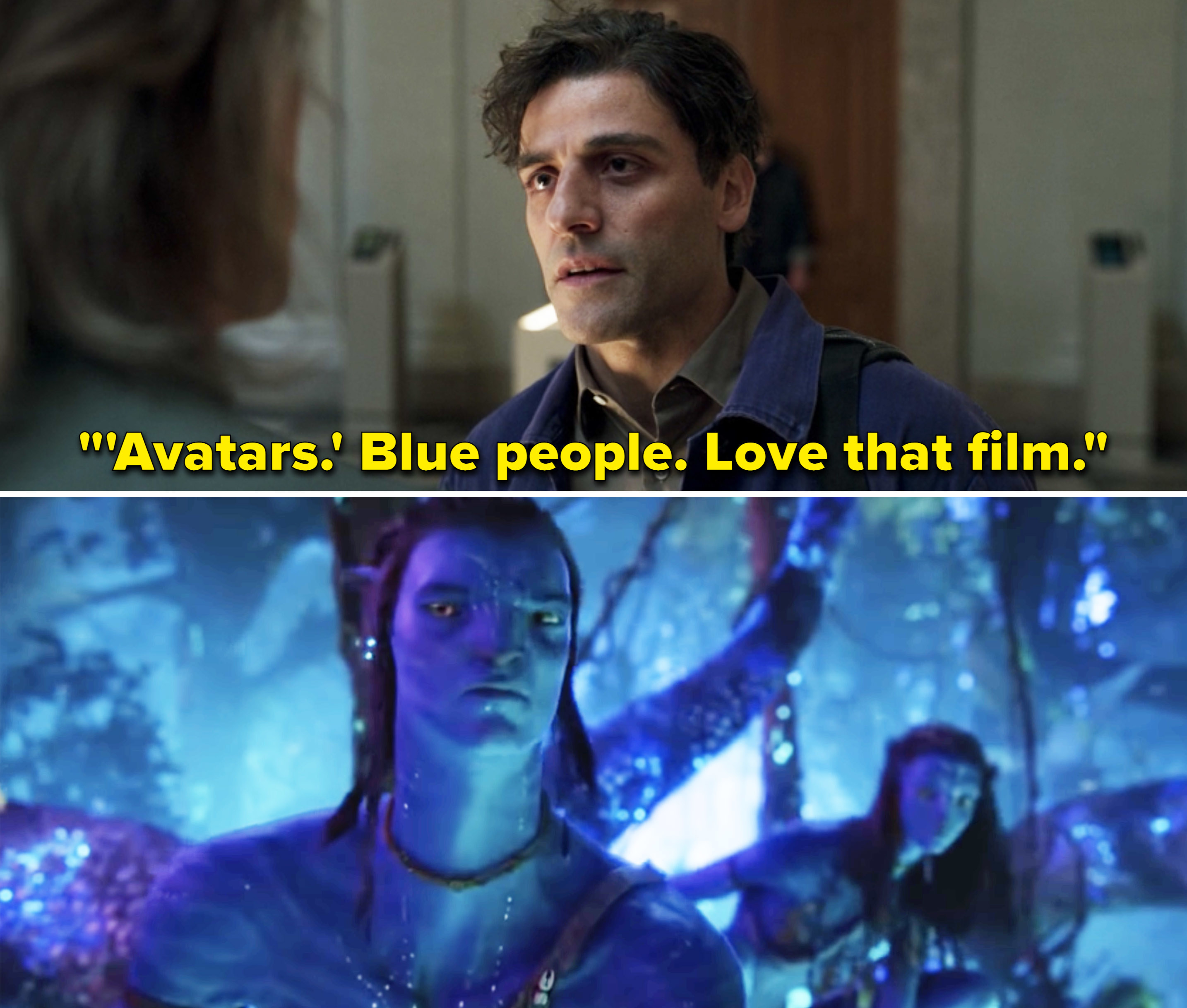 Steven says, &quot;avatars. blue people. love that film&quot; and below, a frame from that movie