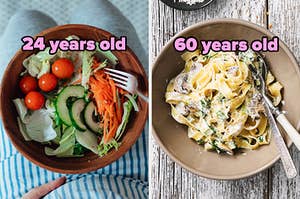 On the left, a garden salad labeled 24 years old, and on the right, some fettuccine Alfredo labeled 60 years old