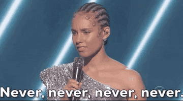 Alicia Keys saying &quot;never, never, never, never&quot;