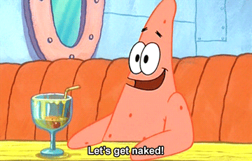 Patrick Star throwing his arms up and saying &quot;let&#x27;s get naked&quot;