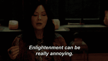 Shannen Doherty from BH90210 saying &quot;Enlightenment can be really annoying&quot;
