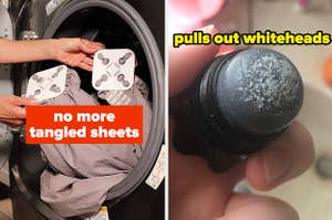 L: Wad-free pads on bedsheets to prevent them from tangling in the dryer R: exfoliating stick with fluid from whiteheads on it