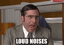 Steve Carrell shouting &quot;loud noises&quot;