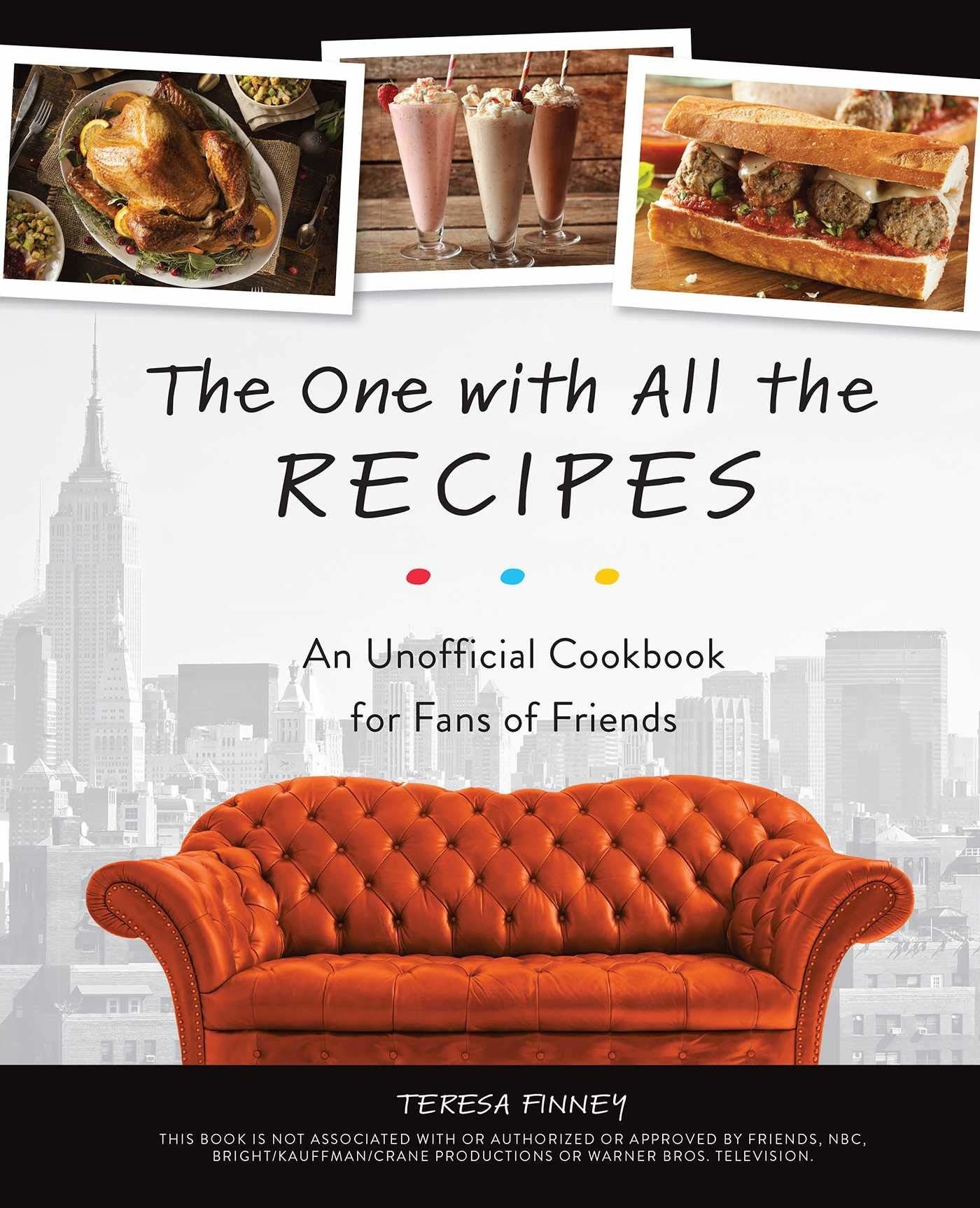 the cover of the one with all the recipes, the unofficial friends-inspired cookbook