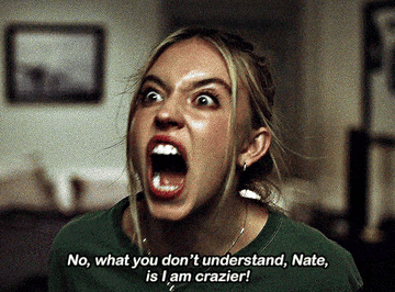 Cassie: &quot;No what you don&#x27;t understand Nate is I am crazier!&quot;