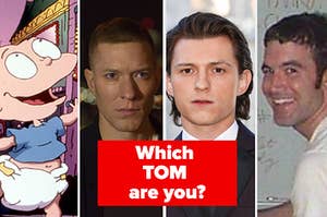 Tommy Pickles, Tommy Egan, Tom Holland, Tom Anderson are all pictured and labeled, "Which Tom are you?"