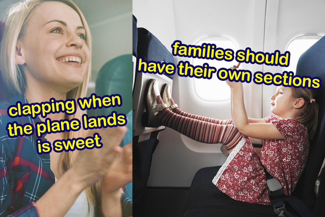 Someone clapping with the caption "clapping when the plane lands is sweet" and a kid with their feet on the seat in front of them and the caption "families should have their own section"