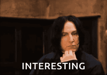 A meme of Snape looking stoic and the caption &quot;Interesting&quot;