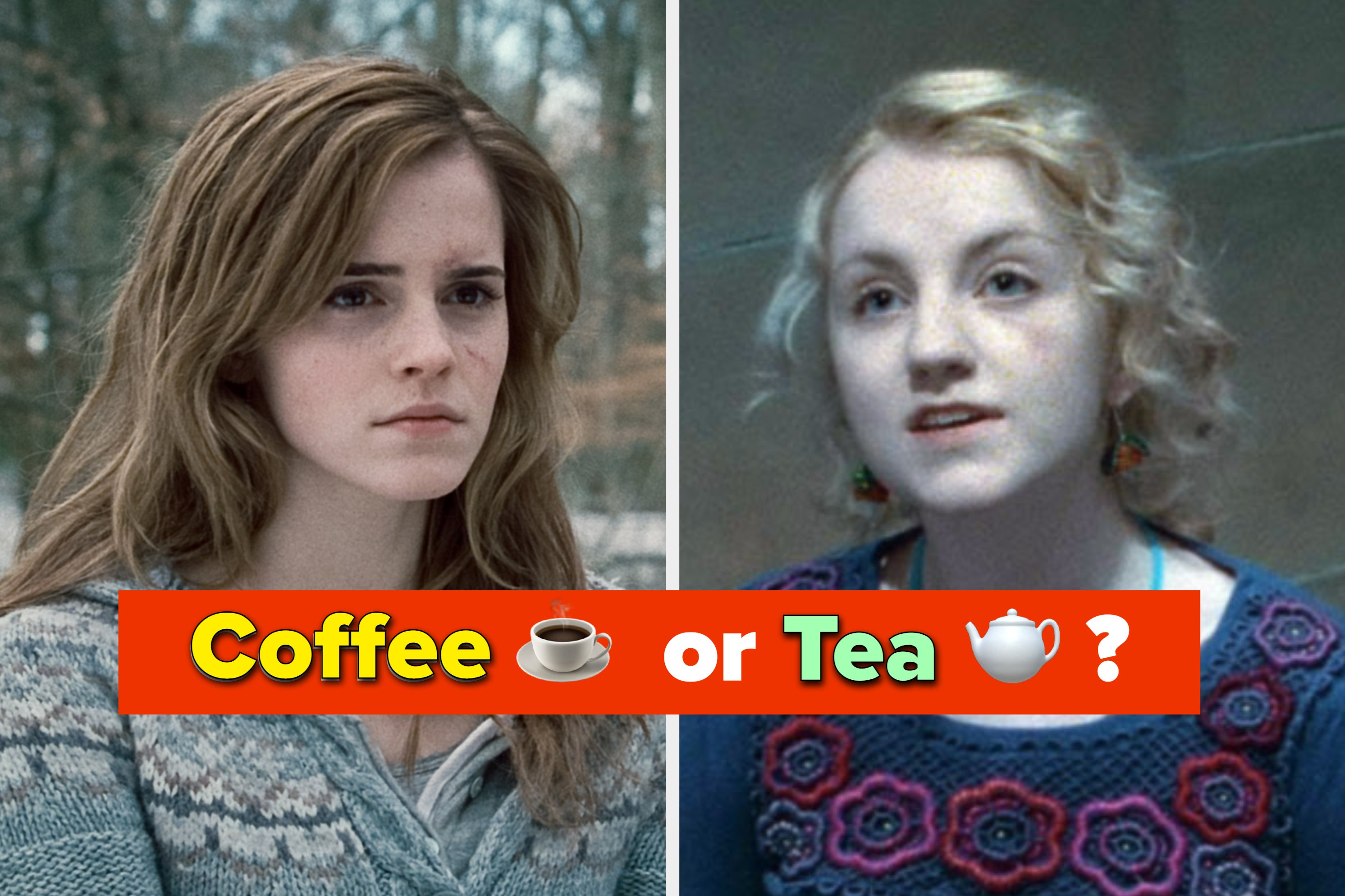 hermione on the left and luna on the right with the question coffee or tea under them