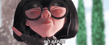 Edna yelling, &quot;No capes&quot;