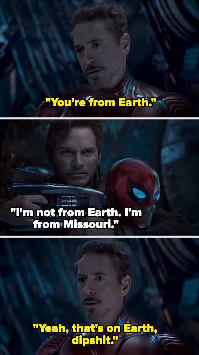 Iron man saying Peter is from Earth, and Peter saying, "I'm not from Earth. I'm from Missouri"