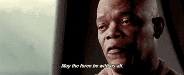 Samuel L. Jackson saying, &quot;May the Force be with us all&quot;