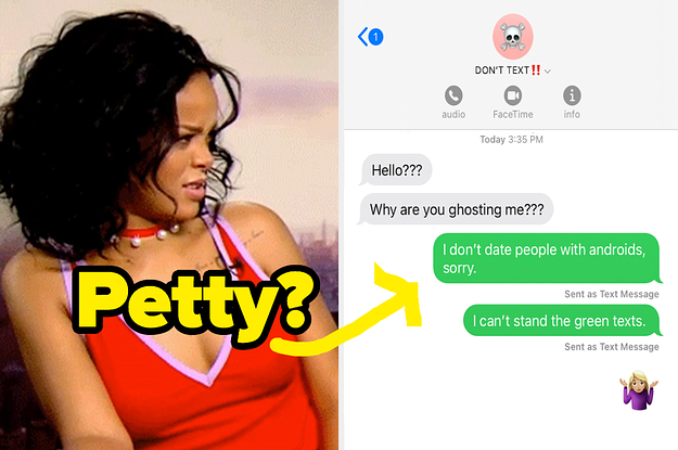 Rihanna looking judgmental, a text message where someone is ghosting another person because they have an android, and the text "petty?"