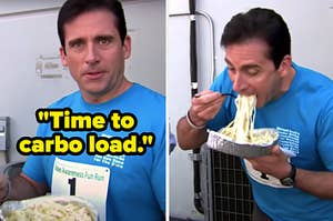 Michael Scott from The Office saying, Time to carbo load, and then stuffing his face with fettuccine alfredo