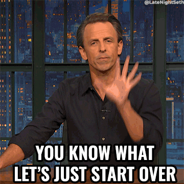 Seth Meyers says &quot;You know what let&#x27;s just start over&quot; on his late night show