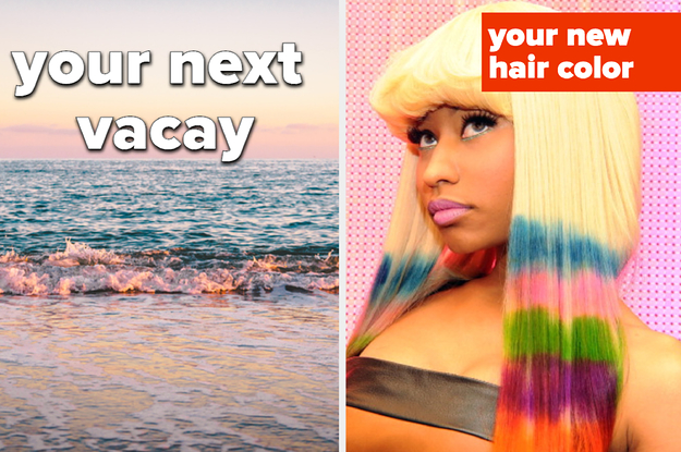 Go On A Pretty Expensive Vacation And We'll Reveal Which Color You Should Dye Your Hair