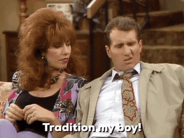 Al Bundy saying &quot;tradition my boy&quot; on Married With Children