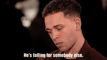 someone saying, &quot;he&#x27;s falling for somebody else&quot;