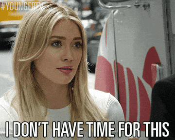 A gif of Hilary Duff saying &quot;I don&#x27;t have time for this&quot;