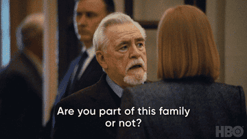 a character saying, &quot;are you part of this family or not?&quot;