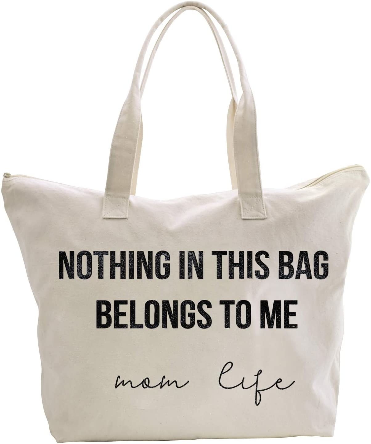 a bag that reads, &quot;nothing in this bag belongs to me. mom life.&quot;