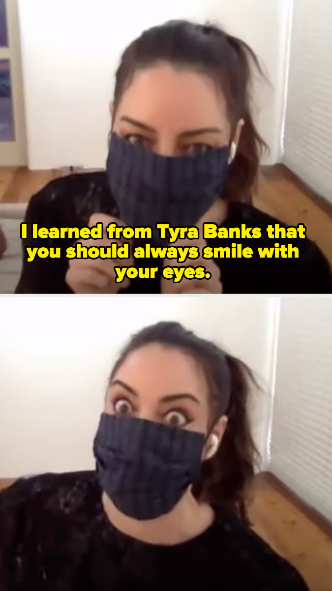 Aubrey with a mask covering everything but her eyes and the text &quot;I learned from Tyra Banks that you should always smile with your eyes&quot; and then opening her eyes wide