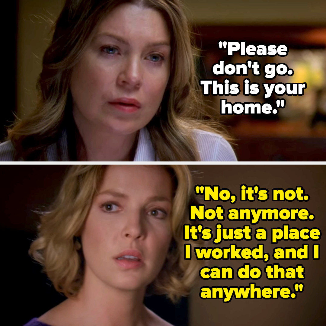 Meredith asks Izzie to stay because it&#x27;s her home, and Izzie says it&#x27;s just a place she worked and she can do that anywhere