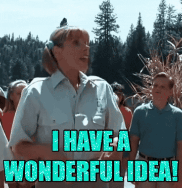 Gif of Christine Baranski as a chipper camp counselor in Addams Family Values shouting, &quot;I have a wonderful idea&quot;