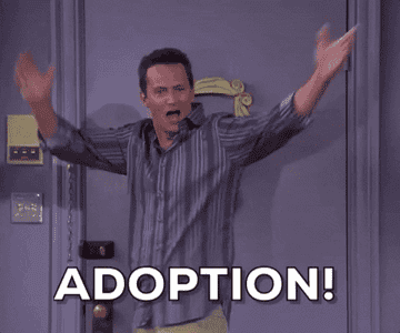 Chandler yelling, &quot;Adoption!&quot; in &quot;Friends.&quot;