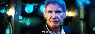 Han Solo saying &quot;It&#x27;s all true&quot;