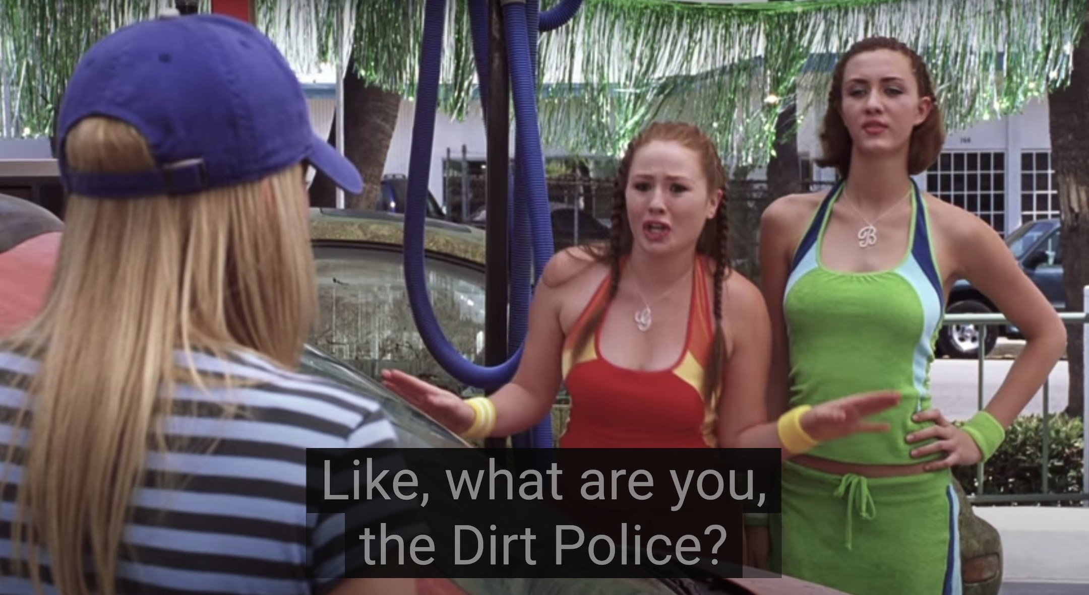 One of the stepsisters saying to Sam, What are you the dirt police, the other sister laughing and making a bad joke about dirt driving too fast