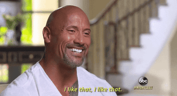 Dwayne &quot;The Rock&quot; Johnson smiling and saying &quot;I like that&quot;