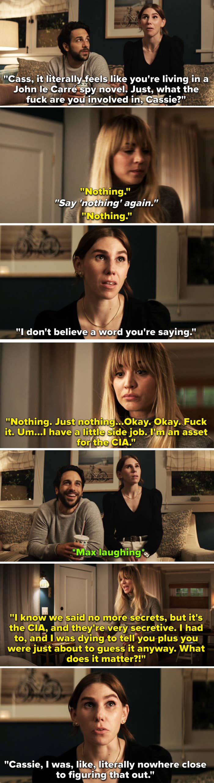 Cassie telling Annie she's working for the CIA and Annie saying she was nowhere close to guessing that that was what she is doing
