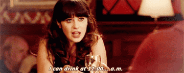 Zooey Deschanel as Jessica Day in &quot;New Girl&quot; saying, &quot;I can drink at 11 AM&quot;