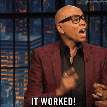 Gif of RuPaul saying &quot;It worked&quot;