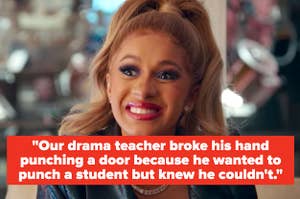 Cardi B cringes caption reads our drama teacher broke his hand punching a door in class because he wanted to punch a student but knew he couldn't