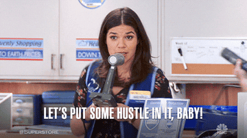 let&#x27;s put some hustle in it, baby! gif