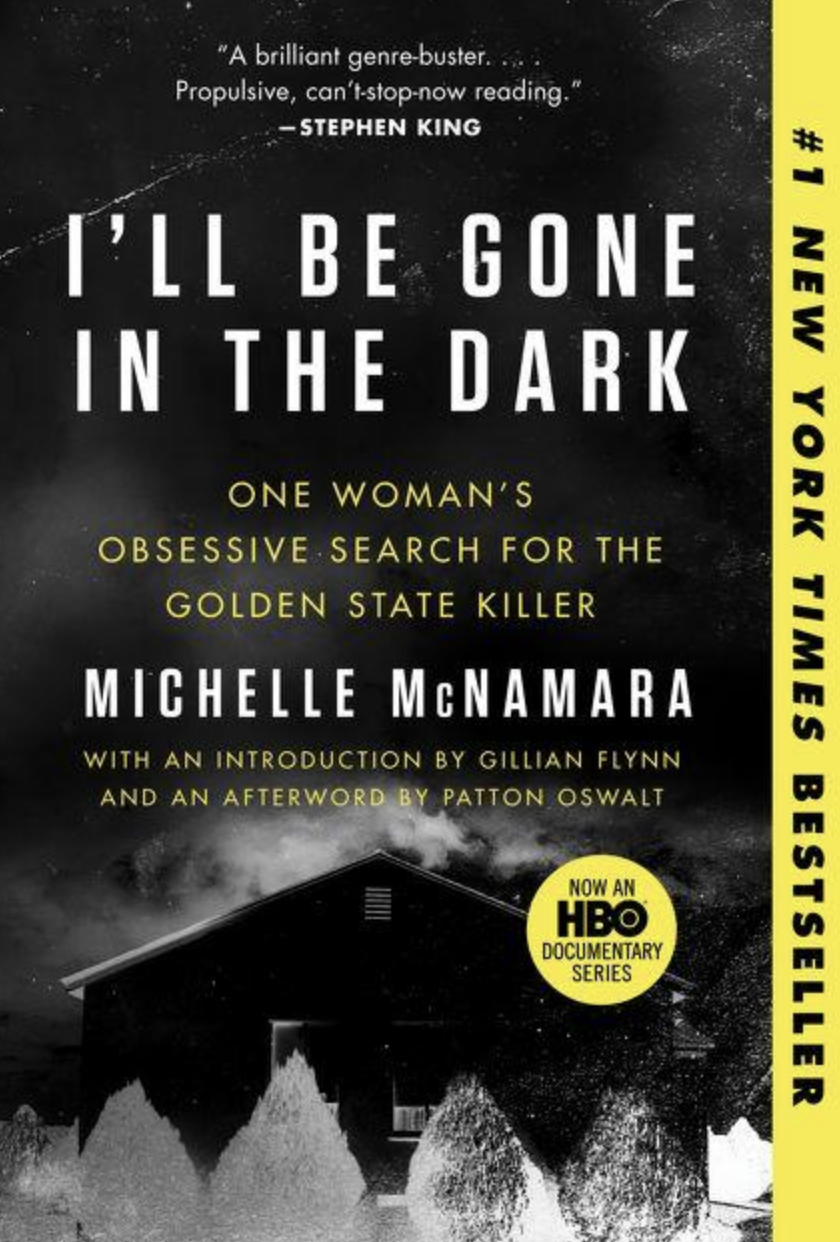 Cover art for &quot;I&#x27;ll Be Gone in the Dark&quot; by Michelle McNamara.