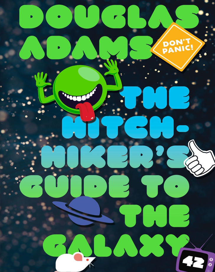 &quot;The Hitchhiker’s Guide to the Galaxy&quot; by Douglas Adams