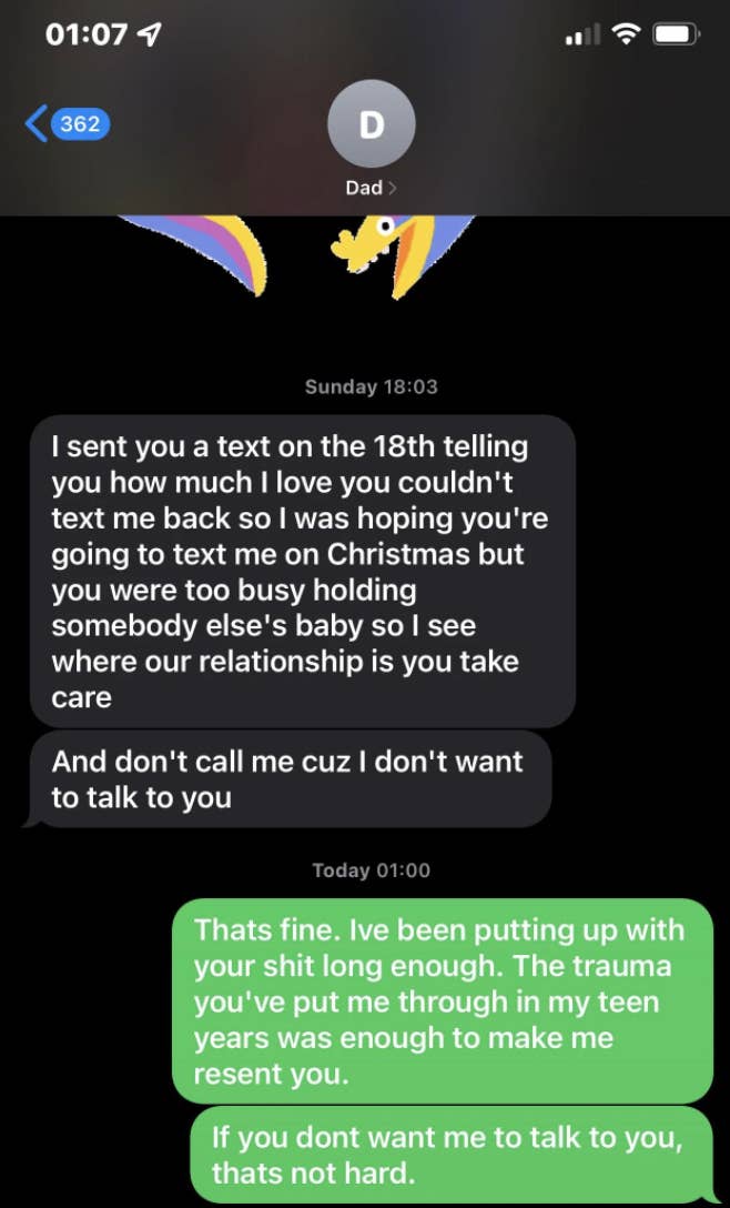 Father tells child not to call him &#x27;cause the child didn&#x27;t respond to his text, and child says that&#x27;s fine because they put up with the father&#x27;s shit long enough and mentions the trauma of their teen years