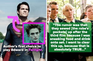 Henry Cavill was Stephanie Meyer's first choice to play Edward in Twilight and Tom Felton got in trouble for sneaking food onto the set of Harry Potter