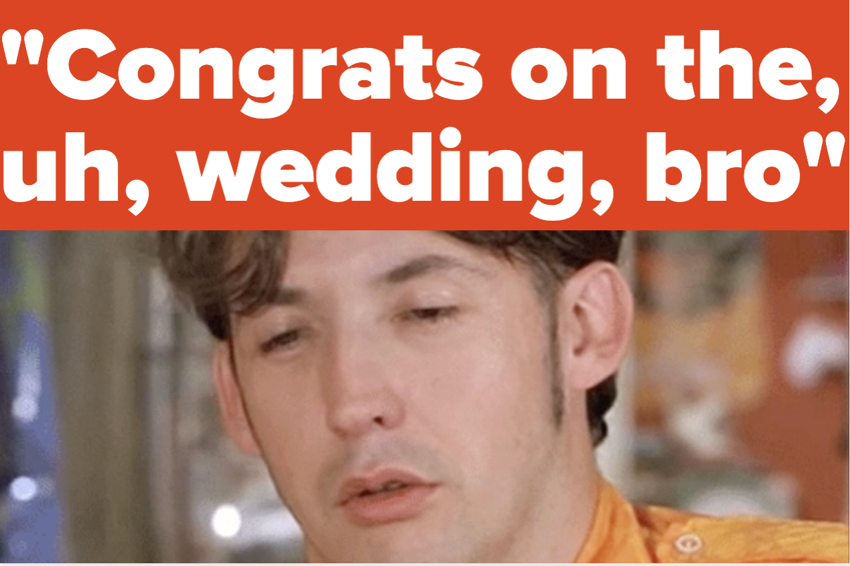 A man looking stoned and saying, &quot;Congrats on the, uh, wedding, bro.&quot;