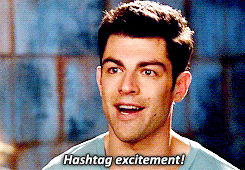 Max Greenfield as Schmidt from &quot;New Girl&quot; saying, &quot;Hashtag excitement&quot;