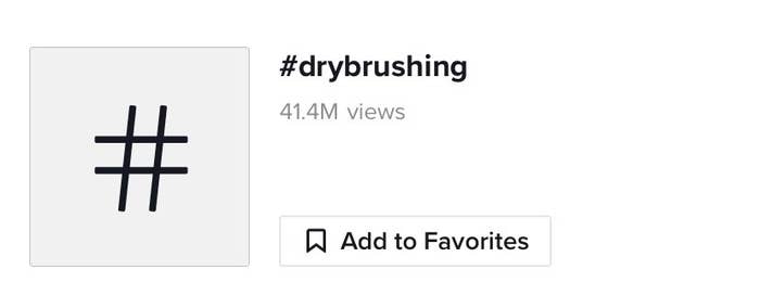 The dry brushing hashtag on TikTok's views