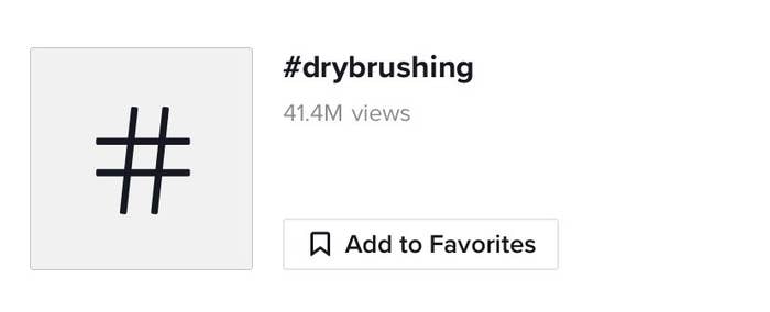 The dry brushing hashtag on TikTok&#x27;s views